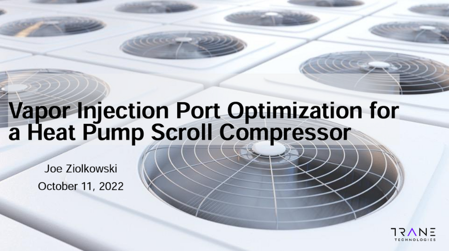 Trane's Vapor Injection Port Optimization for a Heat Pump Scroll Compressor
